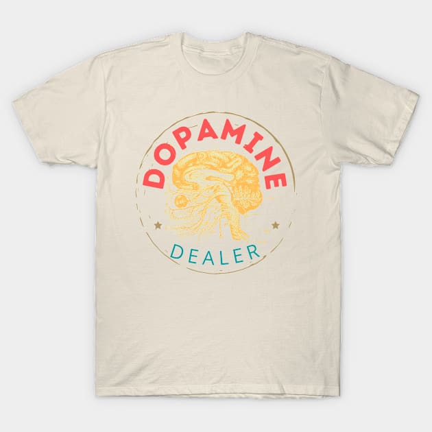 Dopamine Dealer T-Shirt by chrisphilbrook